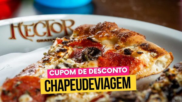 Ingresso Hector Pizzaria Cupom CHAPEUDEVIAGEM - Fatia de pizza