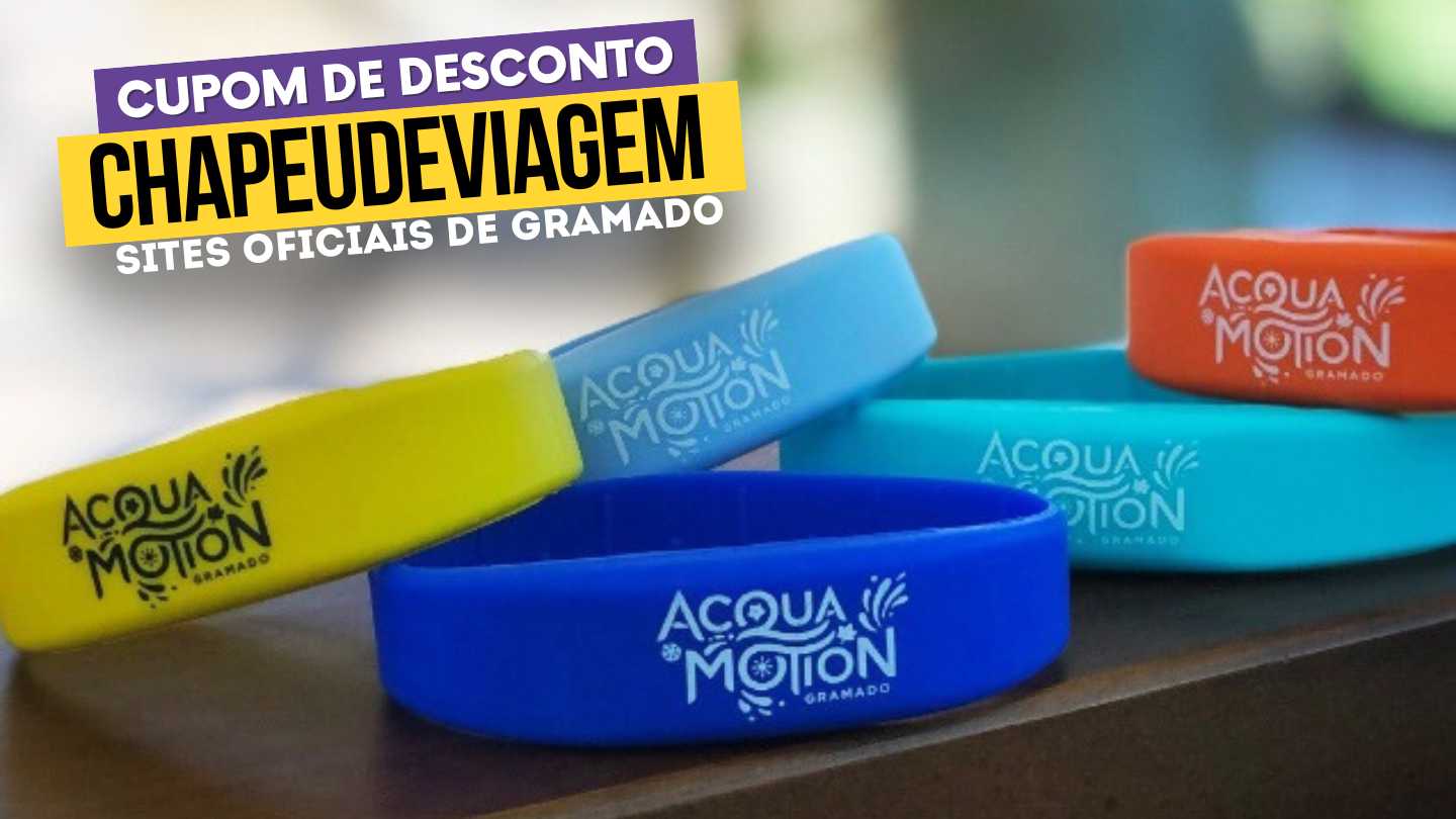Acquamotion Gramado Cupom CHAPEUDEVIAGEM - Pulseiras para consumo