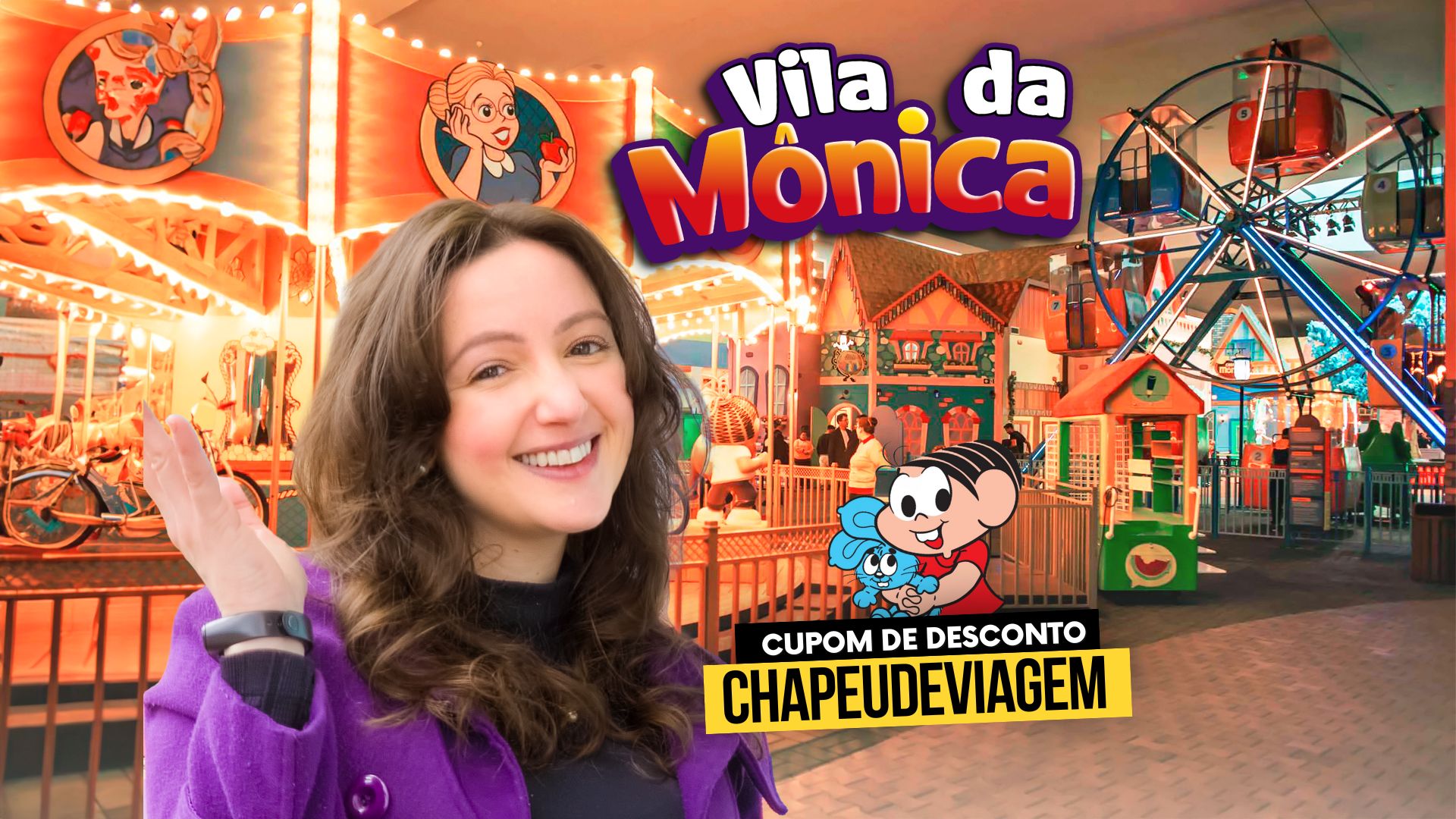 Parque da Mônica Cupom CHAPEUDEVIAGEM - Ingresso Vila da Mônica