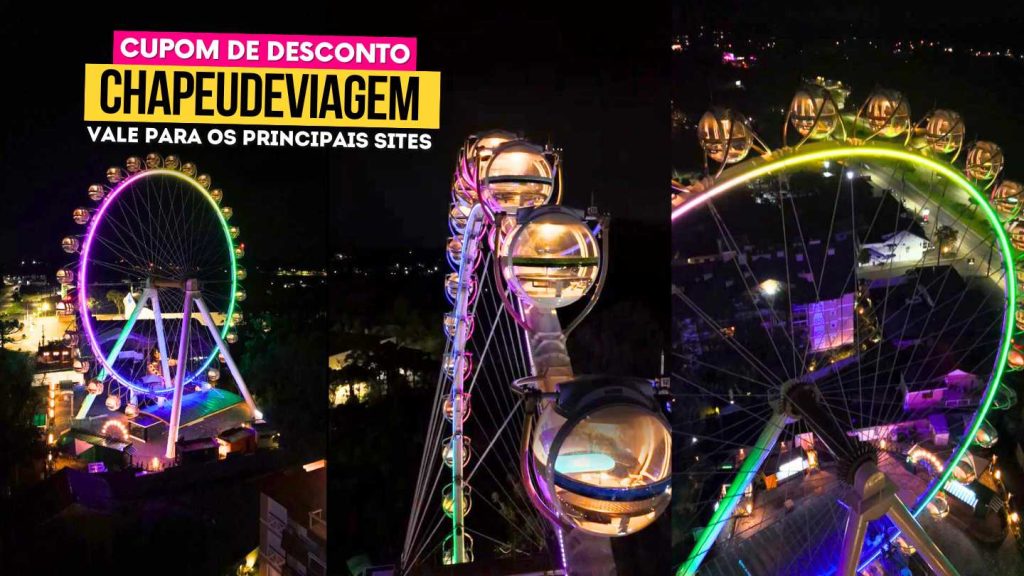 Roda Gigante Canela Cupom - Guia com Desconto de 5% 3 Roda Gigante Canela Cupom CHAPEUDEVIAGEM- Tres imagens da roda gigante em angulos diferentes, roda iluminada