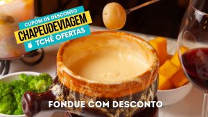 Fondue Desconto fondue de queijo cupom CHAPEUDEVIAGEM