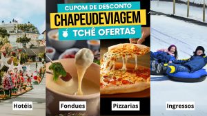 Tchê Ofertas Cupom CHAPEUDEVIAGEM desconto em hotéis restaurantes e parques