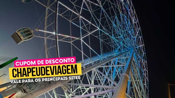 Ingresso Yup Star Cupom CHAPEUDEVIAGEM - Roda gigante foz com luzes a noite