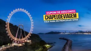 Roda Gigante Balneário Camboriú Cupom CHAPEUDEVIAGEM - Foto Desconto Balneário Camboriú
