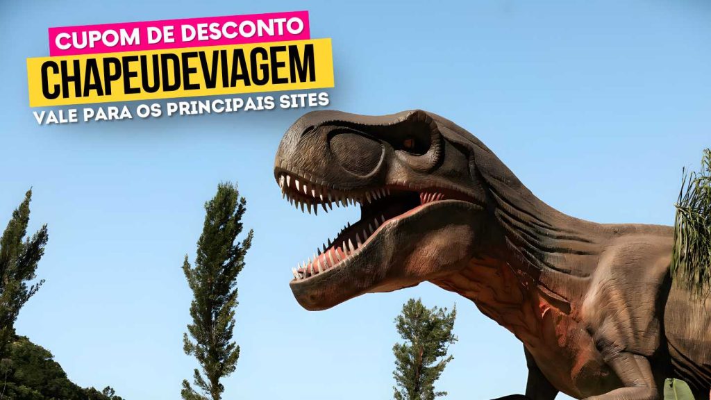 Parque dos dinossauros Cupom CHAPEUDEVIAGEM - T-REX