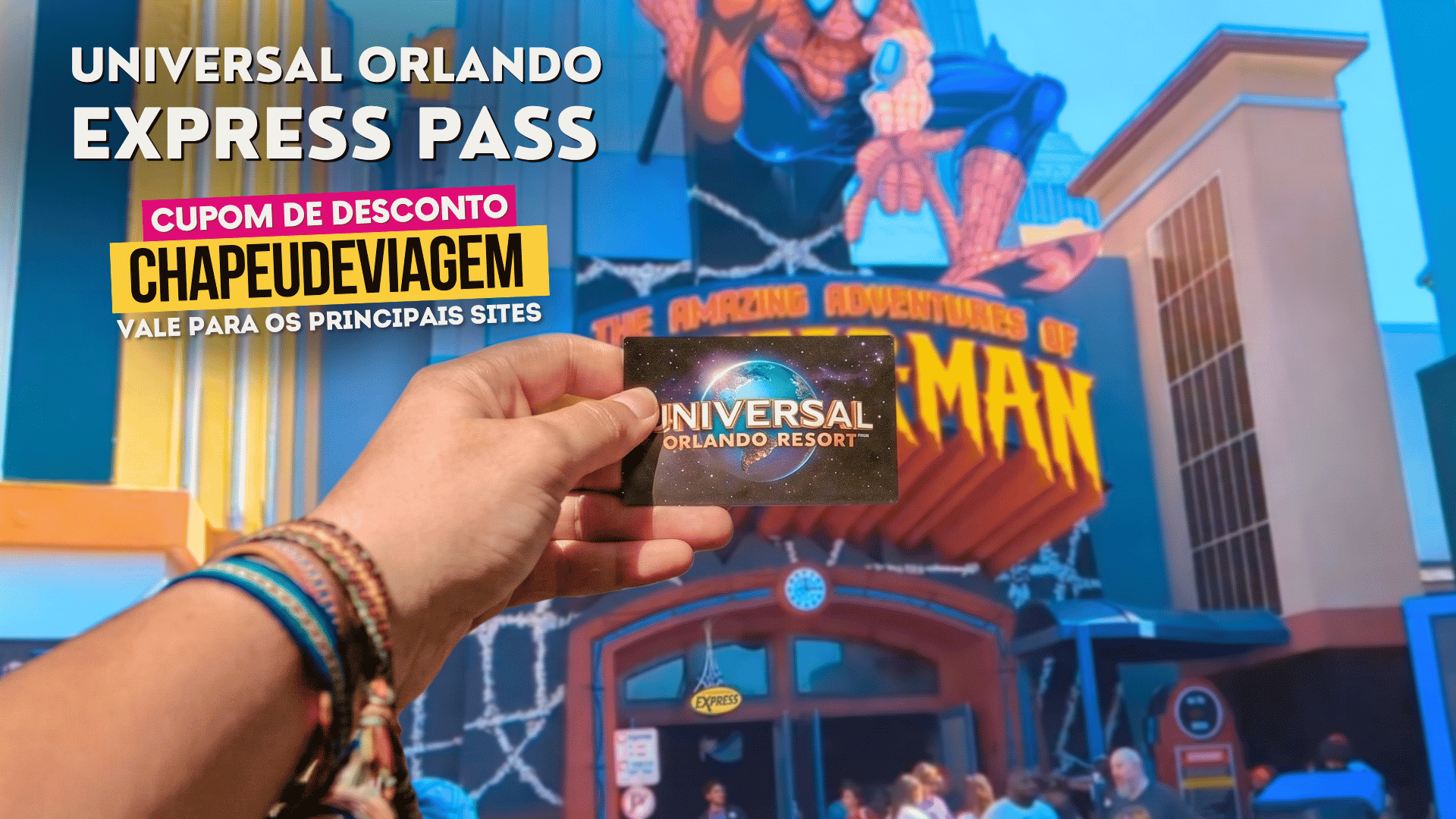 Universal Orlando Express Pass com desconto Cupom CHAPEUDEVIAGEM - SpiderMan
