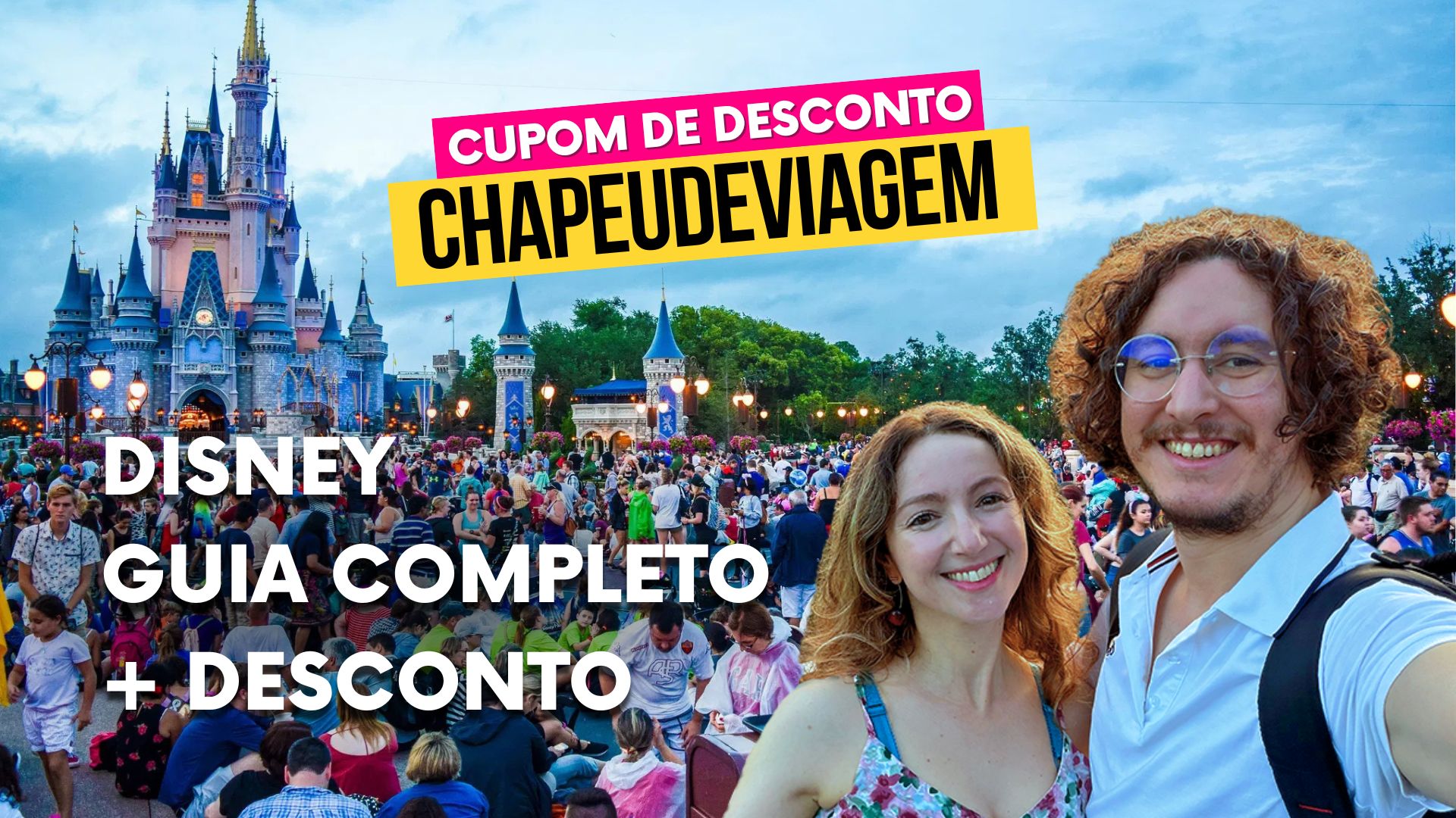 Ingressos Disney com Desconto — Guia Completo 2026 Como Funciona + Cupom CHAPEUDEVIAGEM no Tio Orlando