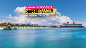 Cruzeiro Disney Cupom CHAPEUDEVIAGEM Navio na praia - cupom orlando
