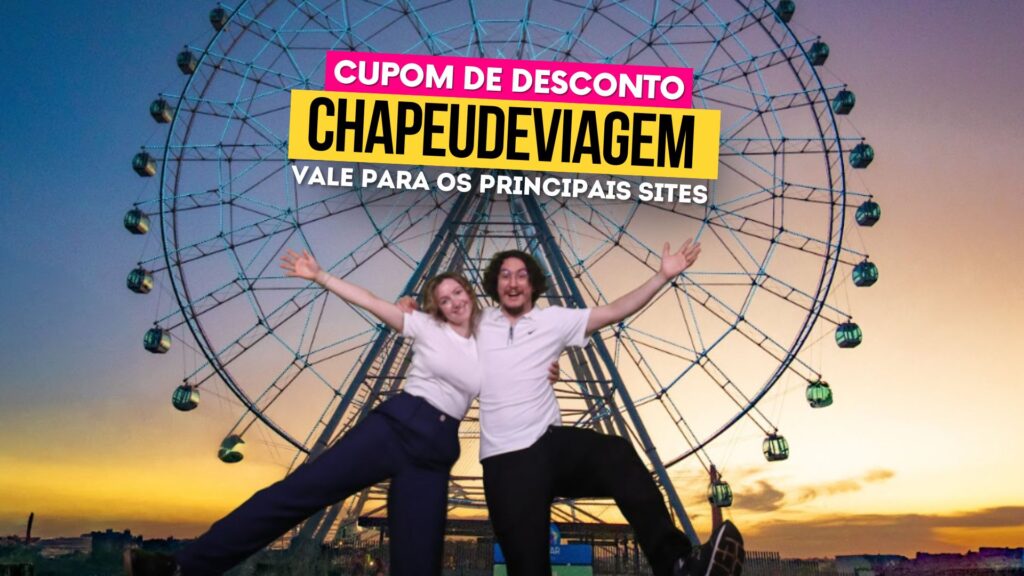 Melhores Rodas Gigantes no Brasil Cupom CHAPEUDEVIAGEM - Roda Foz Andy e ph