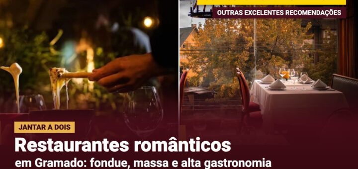 Restaurantes românticos em Gramado com cupom CHAPEUDEVIAGEM e outras excelentes recomendações